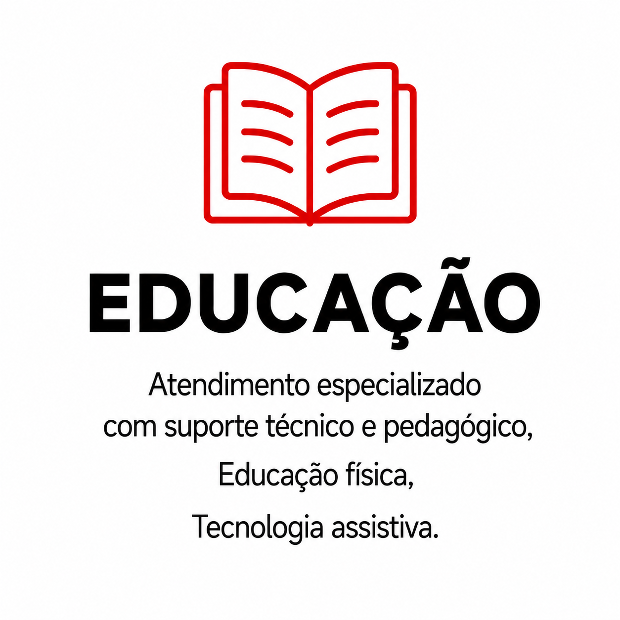 Educação: Atendimento especializado com suporte técnico e pedagógico, Educação física, Tecnologia assistiva